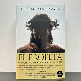 El profeta: La gran novela de Jesús de Nazaret – José María Zavala